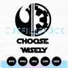 choose wisely star wars